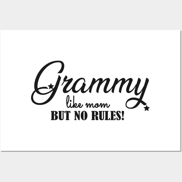 Grammy like mom but no rules ! Wall Art by KC Happy Shop